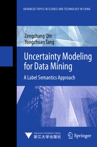 Uncertainty Modeling for Data Mining: A Label Semantics Approach