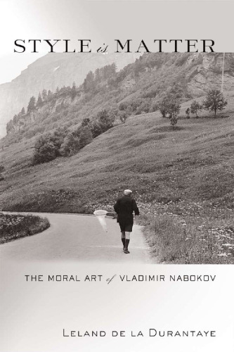 Style Is Matter: The Moral Art of Vladimir Nabokov