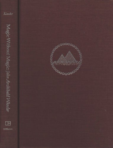 Magic Without Magic_ John Archibald Wheeler (a collection of essays in honor of his sixtieth birthday)