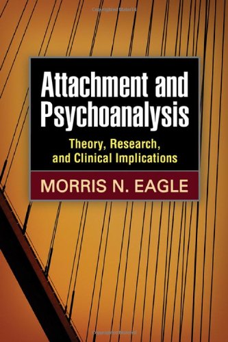 Attachment and Psychoanalysis: Theory, Research, and Clinical Implications