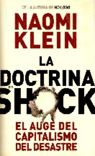 La doctrina del shock. El auge del capitalismo del desastre (Estado Y Sociedad/ State and Society) (Spanish Edition)