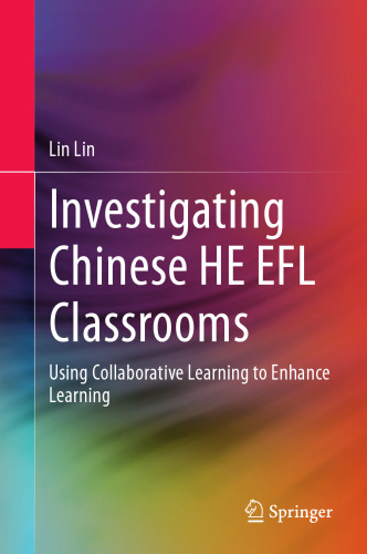 Investigating Chinese HE EFL Classrooms: Using Collaborative Learning to Enhance Learning