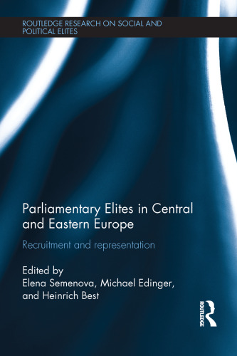 Parliamentary Elites in Central and Eastern Europe: Recruitment and Representation