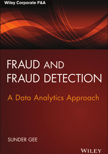 Fraud and Fraud Detection, + Website: A Data Analytics Approach