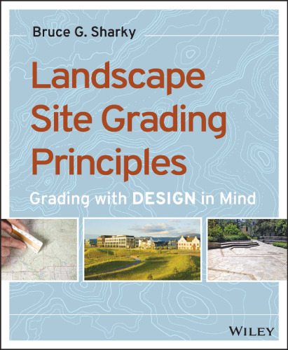 Landscape Site Grading Principles: Grading with DESIGN in Mind