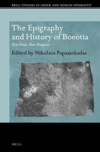 The Epigraphy and History of Boeotia: New Finds, New Prospects