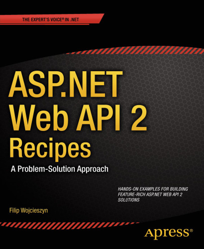 ASP.NET Web API 2 Recipes: A Problem Solution Approach