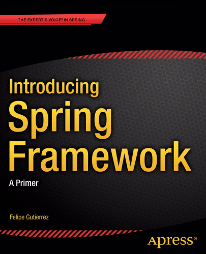 Introducing Spring Framework: A Primer