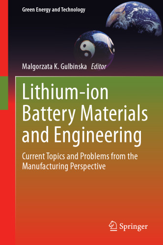 Lithium-ion Battery Materials and Engineering: Current Topics and Problems from the Manufacturing Perspective