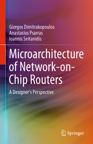 Microarchitecture of Network-on-Chip Routers: A Designer's Perspective