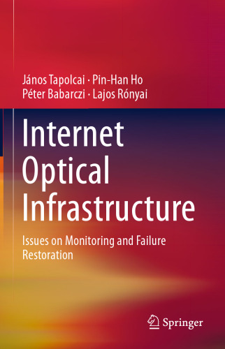 Internet Optical Infrastructure: Issues on Monitoring and Failure Restoration