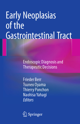 Early Neoplasias of the Gastrointestinal Tract: Endoscopic Diagnosis and Therapeutic Decisions