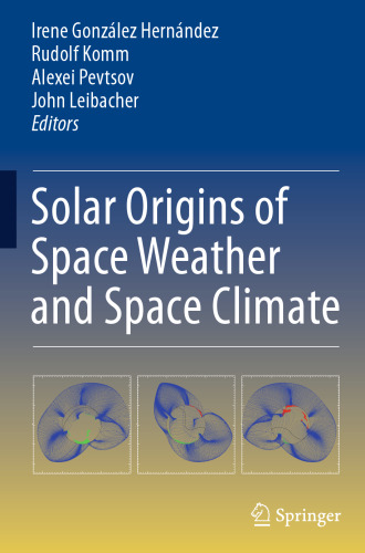 Solar Origins of Space Weather and Space Climate