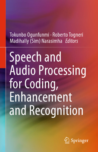 Speech and Audio Processing for Coding, Enhancement and Recognition