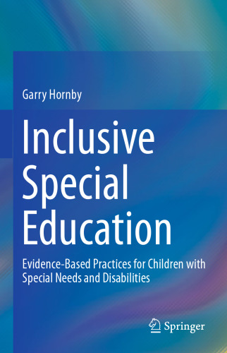 Inclusive Special Education: Evidence-Based Practices for Children with Special Needs and Disabilities