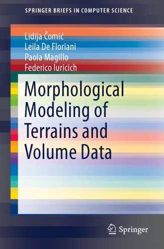 Morphological Modeling of Terrains and Volume Data