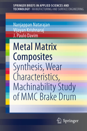 Metal Matrix Composites: Synthesis, Wear Characteristics, Machinability Study of MMC Brake Drum