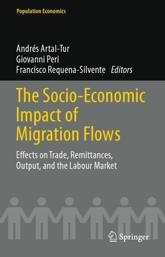 The Socio-Economic Impact of Migration Flows: Effects on Trade, Remittances, Output, and the Labour Market