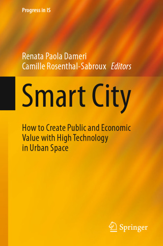 Smart City: How to Create Public and Economic Value with High Technology in Urban Space