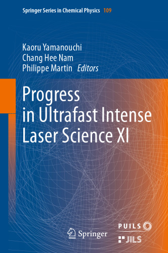 Progress in Ultrafast Intense Laser Science XI