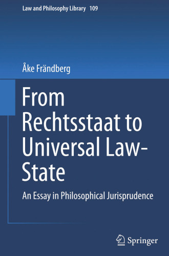 From Rechtsstaat to Universal Law-State: An Essay in Philosophical Jurisprudence