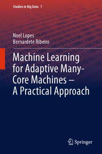 Machine Learning for Adaptive Many-Core Machines - A Practical Approach