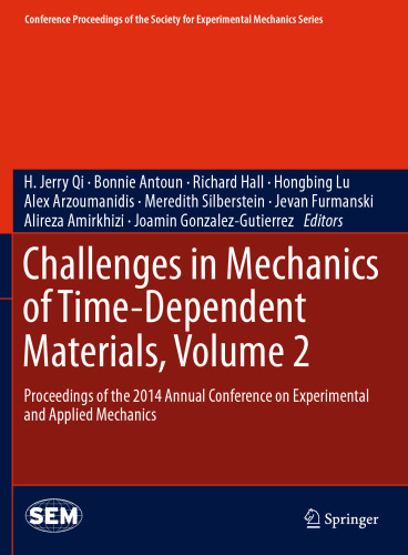 Challenges in Mechanics of Time-Dependent Materials, Volume 2: Proceedings of the 2014 Annual Conference on Experimental and Applied Mechanics