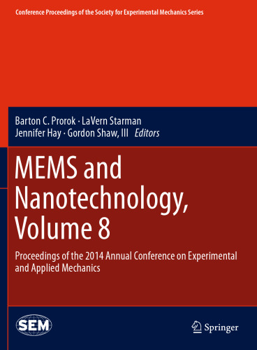 MEMS and Nanotechnology, Volume 8: Proceedings of the 2014 Annual Conference on Experimental and Applied Mechanics