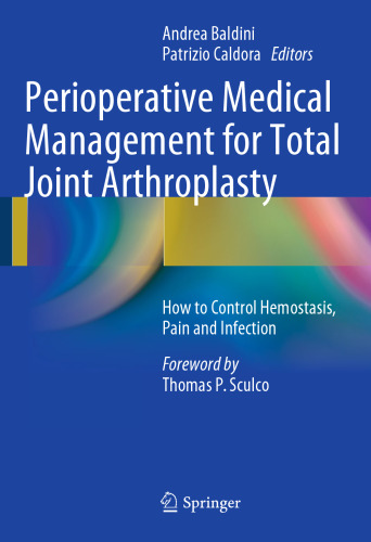 Perioperative Medical Management for Total Joint Arthroplasty: How to Control Hemostasis, Pain and Infection