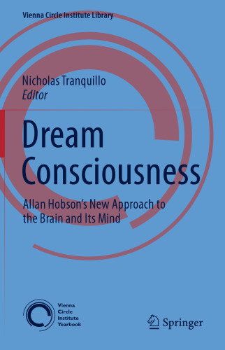 Dream Consciousness: Allan Hobson’s New Approach to the Brain and Its Mind