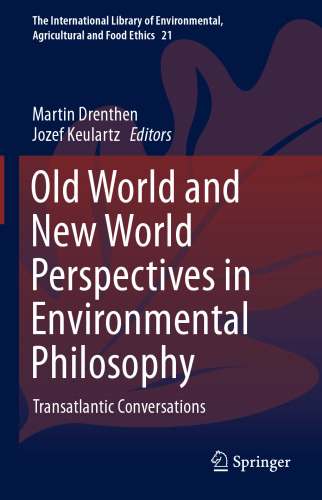 Old World and New World Perspectives in Environmental Philosophy: Transatlantic Conversations