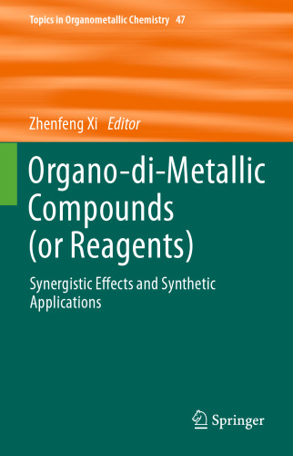 Organo-di-Metallic Compounds (or Reagents): Synergistic Effects and Synthetic Applications