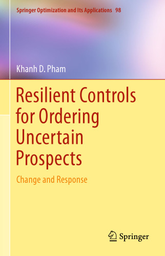 Resilient Controls for Ordering Uncertain Prospects: Change and Response