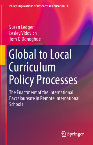 Global to Local Curriculum Policy Processes: The Enactment of the International Baccalaureate in Remote International Schools