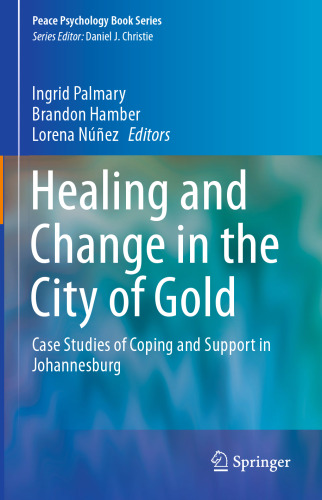 Healing and Change in the City of Gold: Case Studies of Coping and Support in Johannesburg