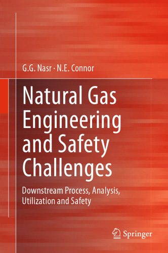 Natural Gas Engineering and Safety Challenges: Downstream Process, Analysis, Utilization and Safety