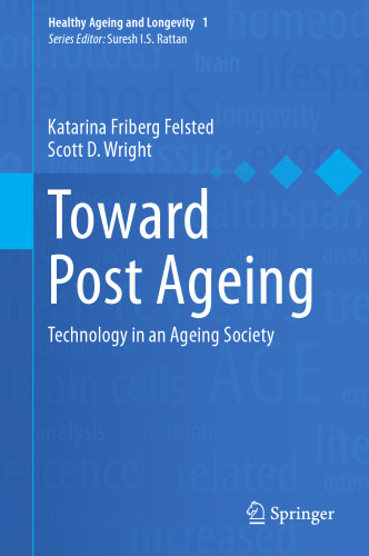 Toward Post Ageing: Technology in an Ageing Society