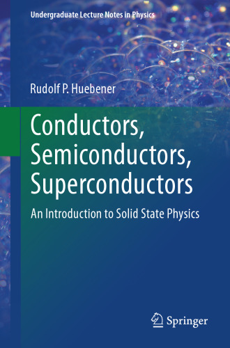 Conductors, Semiconductors, Superconductors: An Introduction to Solid State Physics