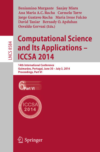 Computational Science and Its Applications – ICCSA 2014: 14th International Conference, Guimarães, Portugal, June 30 – July 3, 2014, Proceedings, Part VI