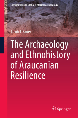 The Archaeology and Ethnohistory of Araucanian Resilience