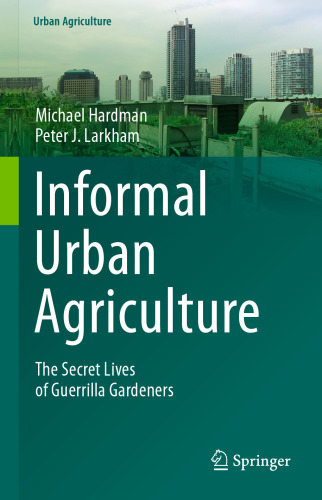 Informal Urban Agriculture: The Secret Lives of Guerrilla Gardeners