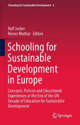 Schooling for Sustainable Development in Europe: Concepts, Policies and Educational Experiences at the End of the UN Decade of Education for Sustainable Development