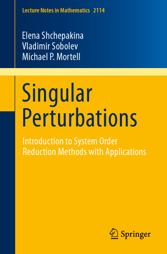 Singular Perturbations: Introduction to System Order Reduction Methods with Applications