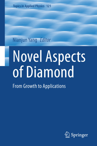 Novel Aspects of Diamond: From Growth to Applications