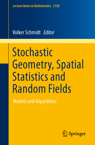 Stochastic Geometry, Spatial Statistics and Random Fields: Models and Algorithms