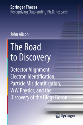 The Road to Discovery: Detector Alignment, Electron Identification, Particle Misidentification, WW Physics, and the Discovery of the Higgs Boson