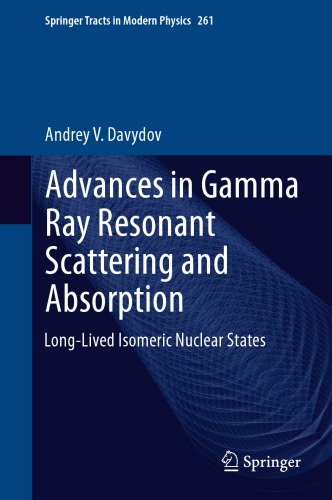 Advances in Gamma Ray Resonant Scattering and Absorption: Long-Lived Isomeric Nuclear States