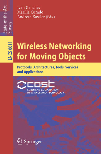 Wireless Networking for Moving Objects: Protocols, Architectures, Tools, Services and Applications