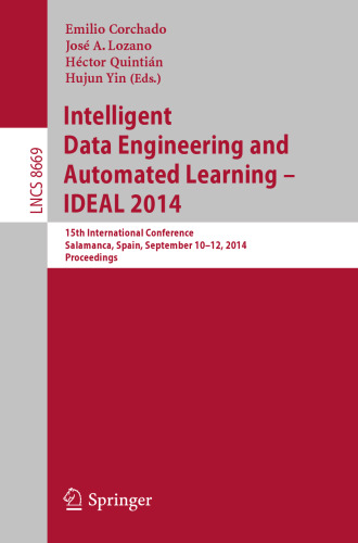 Intelligent Data Engineering and Automated Learning – IDEAL 2014: 15th International Conference, Salamanca, Spain, September 10-12, 2014. Proceedings