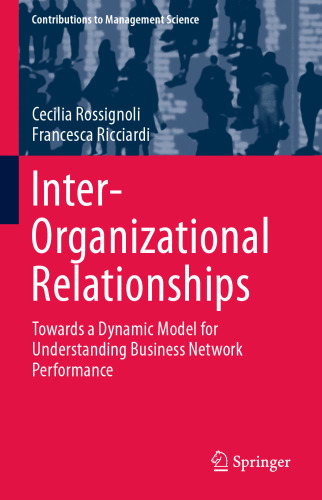 Inter-Organizational Relationships: Towards a Dynamic Model for Understanding Business Network Performance